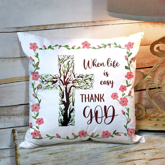 Bible Verse Pillow - Scripture Pillow - God Pillow -  Beautiful Cross Pillow - Thank God For Our Easy Life