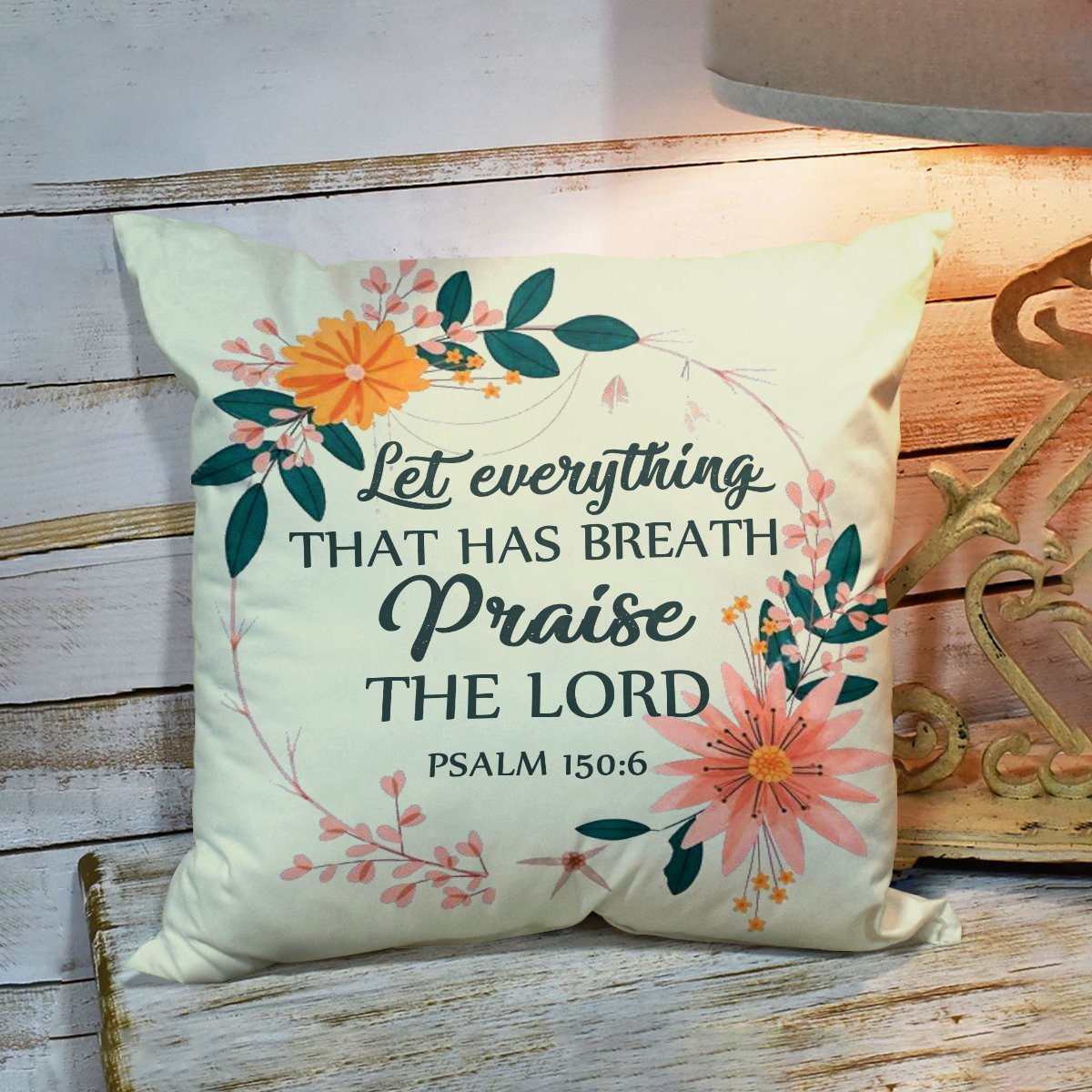 Bible Verse Pillow - Scripture Pillow - God Pillow -  Let Everything That Has Breath Praise The Lord - Beautiful Pillow