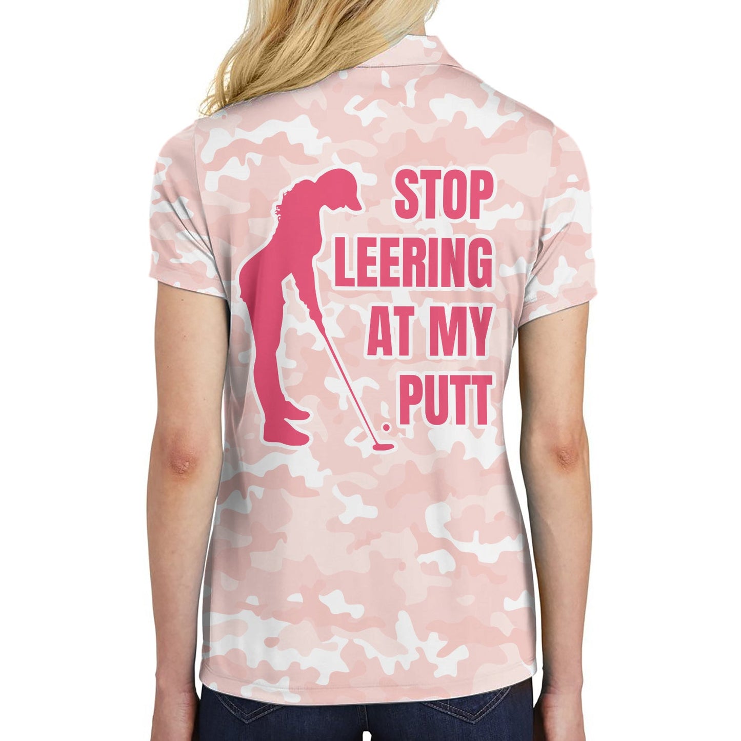 Girl Play Golf Women Polo Shirt, Stop Leering At My Putt Women Polo Shirt, Pink  Pattern Polo Shirt For Female - Perfect Gift For Women, Ladies