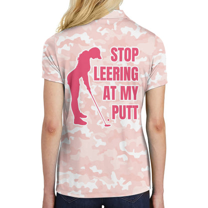 Girl Play Golf Women Polo Shirt, Stop Leering At My Putt Women Polo Shirt, Pink  Pattern Polo Shirt For Female - Perfect Gift For Women, Ladies