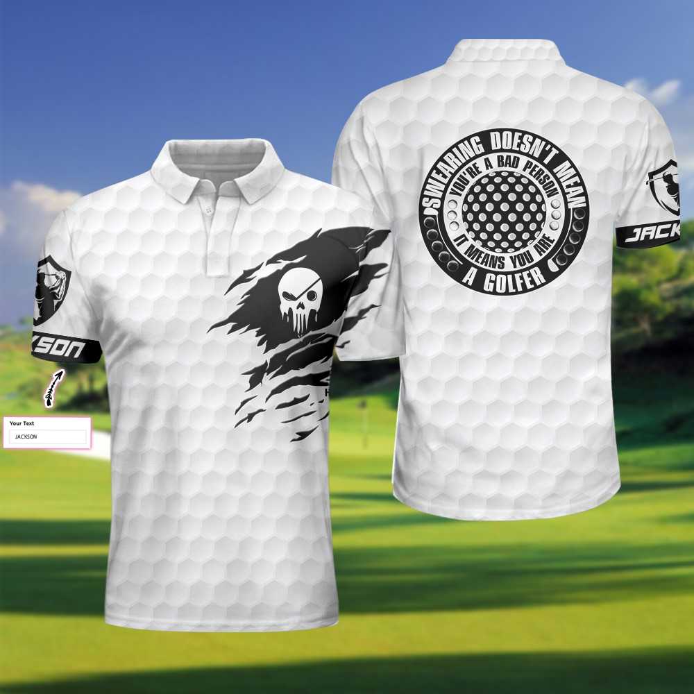 Swearing Doesn't Mean You're Bad Person It Means You Are A Golfer Golf Custom Polo Shirt, Custom Golf Gift - Perfect Gift For Men