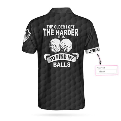 The Older I Get The Harder It Is To Find My Balls Golf Custom Polo Shirt, Personalized Black American Flag Golf Shirt - Perfect Gift For Men