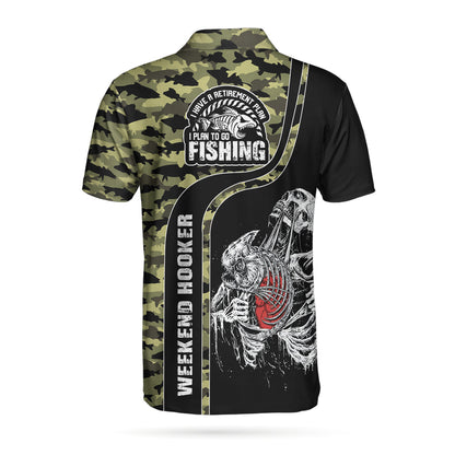 The Weekend Hooker With A Retirement Plan Custom Polo Shirt, Personalized Fishing Shirt For Men - Perfect Gift For Men