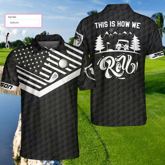 This Is How We Roll Custom Polo Shirt, Personalized Black American Flag Polo Shirt, Camping Shirt For Men - Perfect Gift For Men