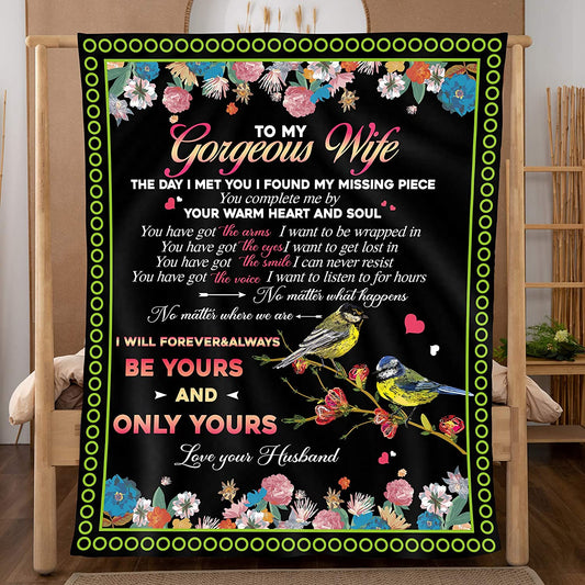 Gift For Wife Blanket - To My Gorgeous Wife Blanket - Romantic Gift For Wife From Husband, Birthday, Christmas, Valentines, Anniversary Blanket - Be Your And Only Your Blanket