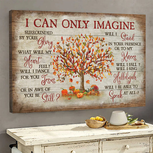 Jesus Landscape Canvas - Tree Painting, Autumn Drawing, Mini Pumpkins Canvas - Gift For Christian - I Can Only Imagine Canvas