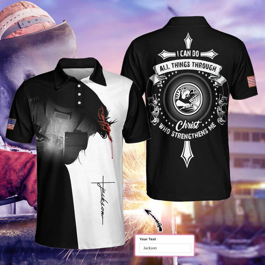 Welder I Can Do All Things Custom Name Polo Shirt, Personalized Black And White Christian Welder Custom Polo Shirt  - Perfect Gift For Men