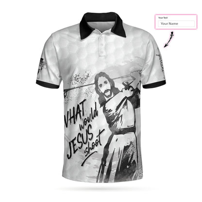 What Would Jesus Shoot Black And White Custom Polo Shirt, Personalized Golf Shirt For Men