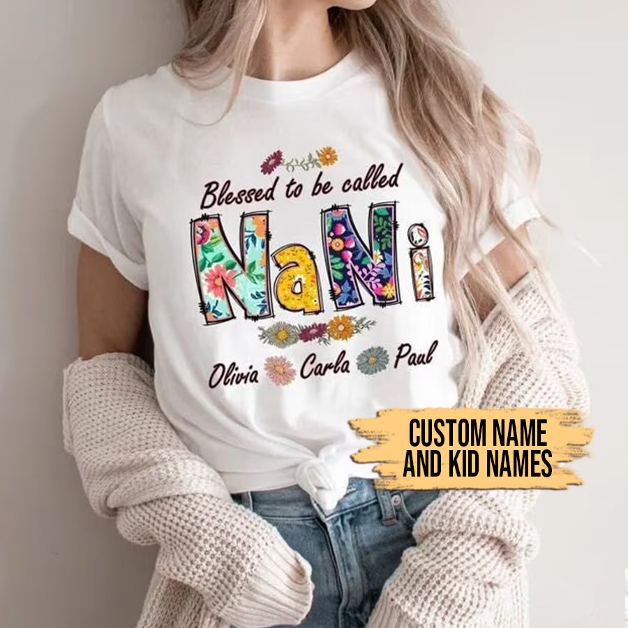 NANI and Kids Custom Name T-shirt, Blessed to be called NANI Kids Flower Personalized Shirt - Perfect Gift For Gigi, Nana, Mimi, Grandma