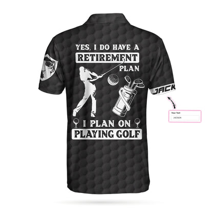 Yes I Do Have A Retirement Plan Golf Polo Shirt, Personalized Black American Flag Golf Shirt For Men