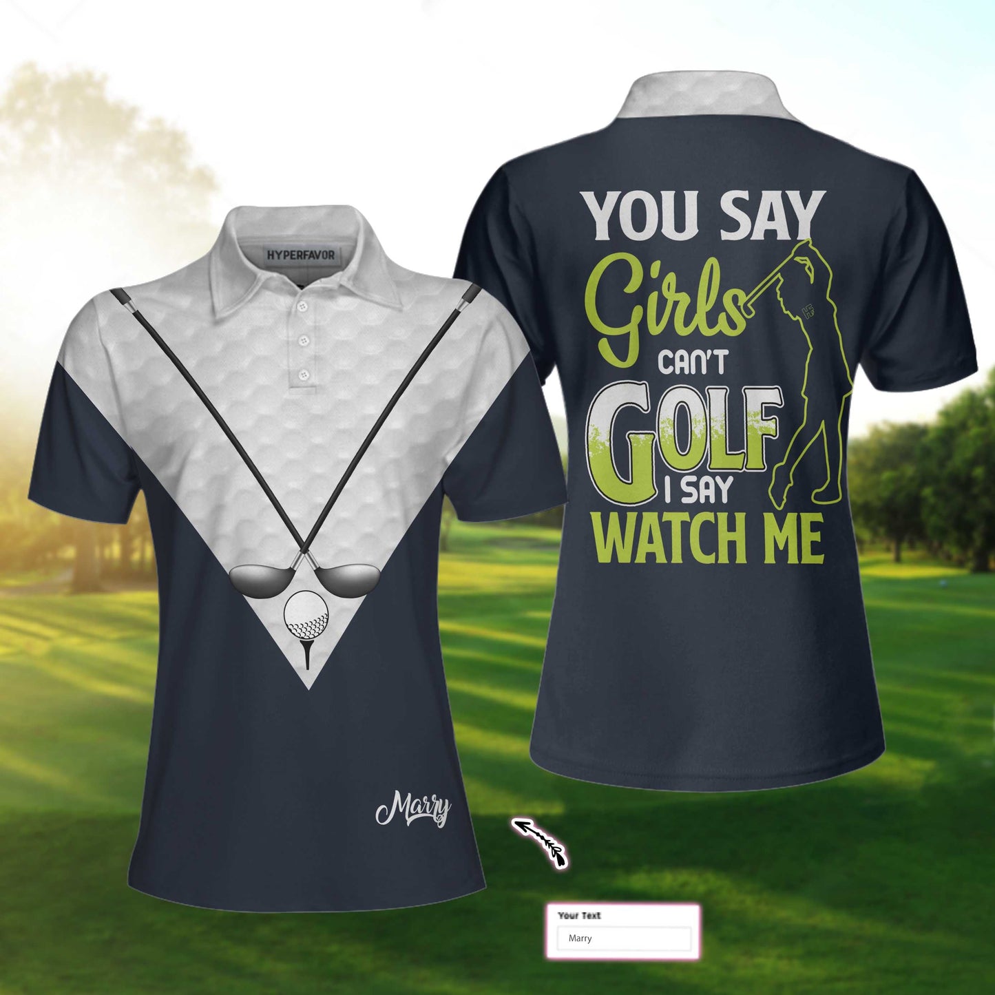 You Say Girls Can't Golf I Say Watch Me Custom Short Sleeve Women Polo Shirt, Personalized Golf Club Shirt - Perfect Gift For Women