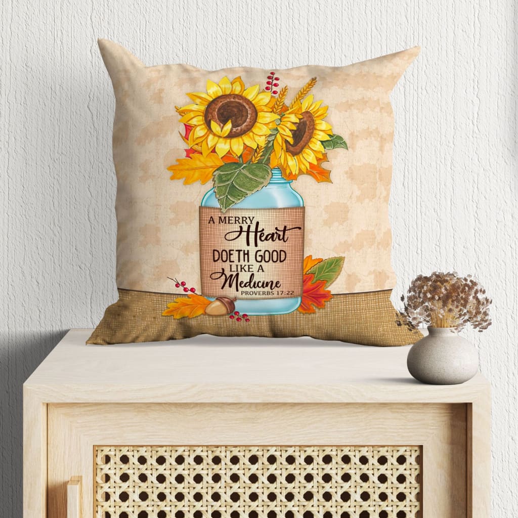 Jesus Pillow - Sunflower Vase Pillow -  Gift For Christian Pillow - A merry heart doeth good like a medicine Proverbs 17:22 Pillow