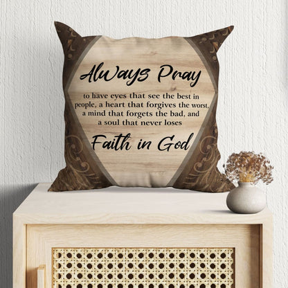 Jesus Pillow - Christian Pillow - Always pray faith in God Pillow