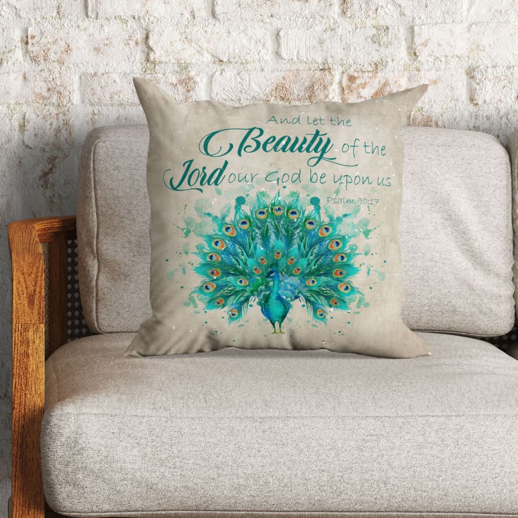 Jesus Pillow - And let the beauty of the Lord our God be upon us Psalm 90:17 Christian pillow