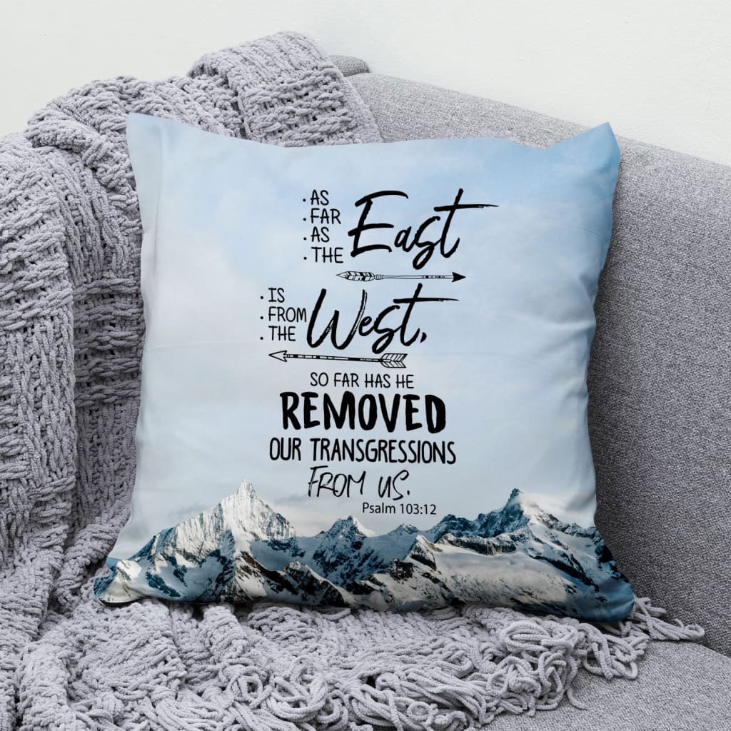 Bible Verse Pillow - Jesus Pillow - Mountain Pillow - Gift For Christian - As far as the east is from the west Psalm 103:12 Pillow