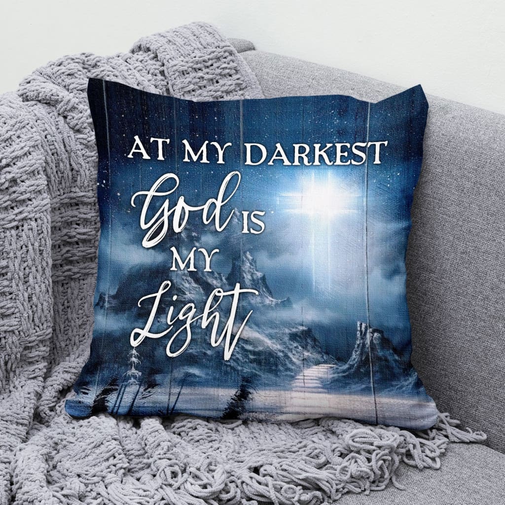 Jesus Pillow - Moutain, Cross Pillow - Gift For Christian - At my darkest God is my light Pillow