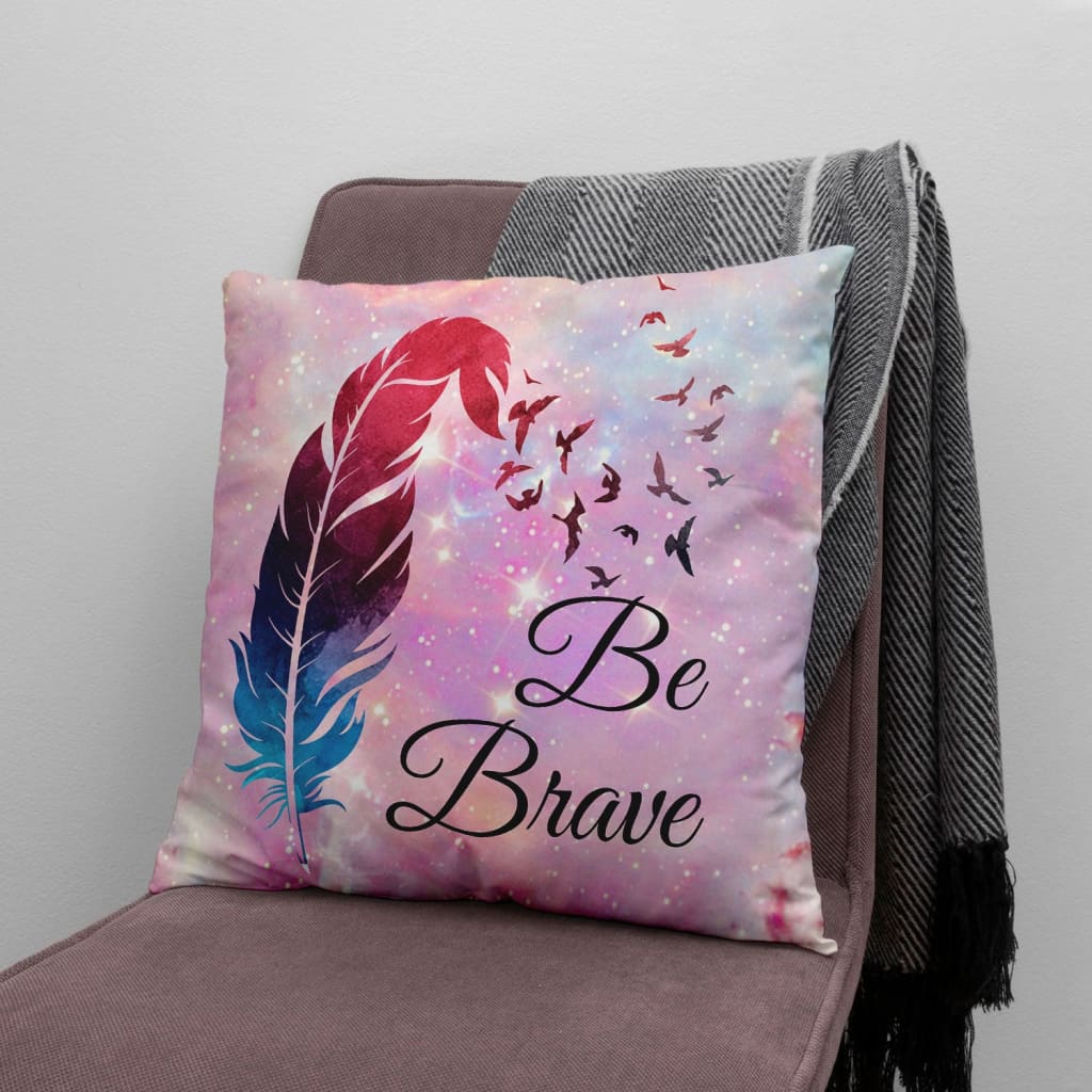 Jesus Pillow - Be brave Feather Christian pillow