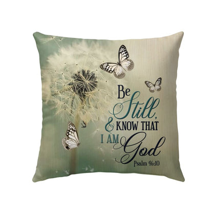 Jesus Pillow - Be Still and Know Psalm 46:10, Dandelion Butterfly Christian pillow