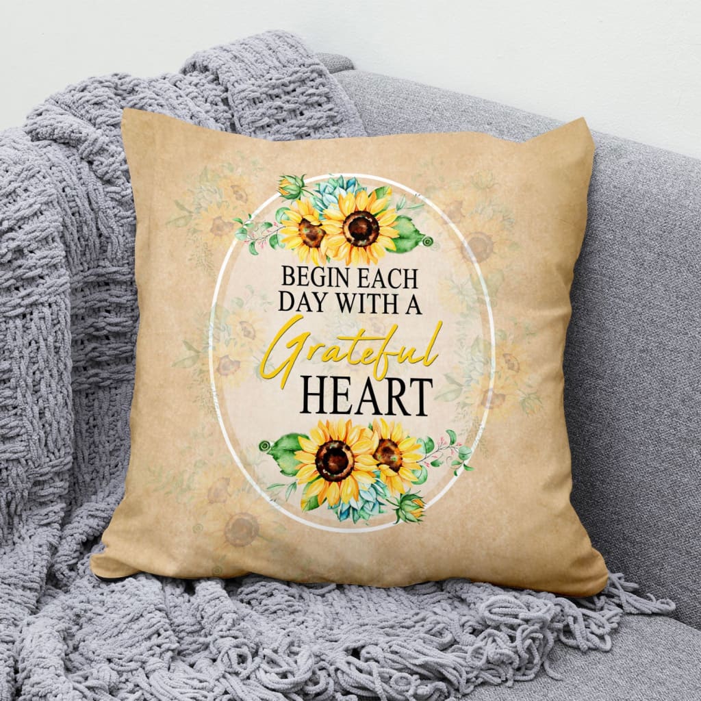 Jesus Pillow - Begin each day with a grateful heart Christian pillow