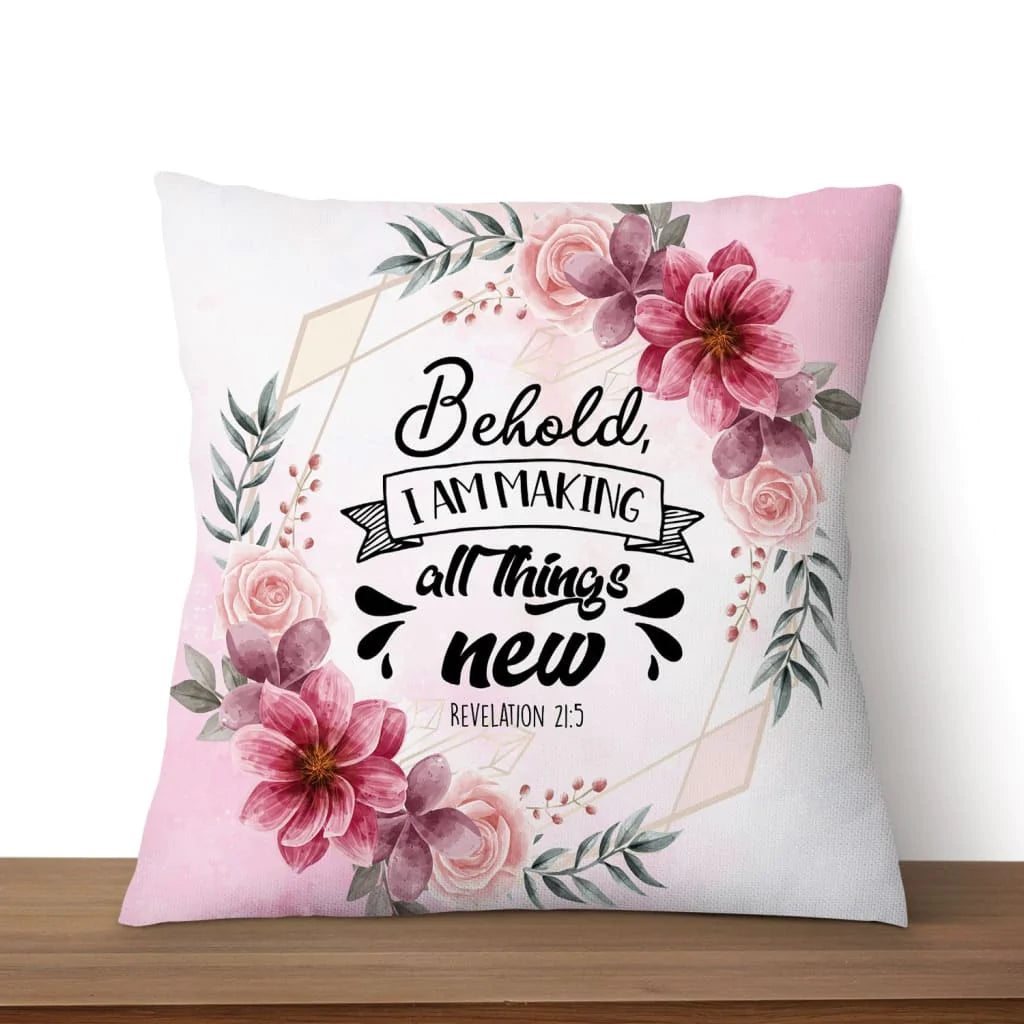 Jesus Pillow - Behold, I am making all things new Revelation 21:5 Bible verse pillow