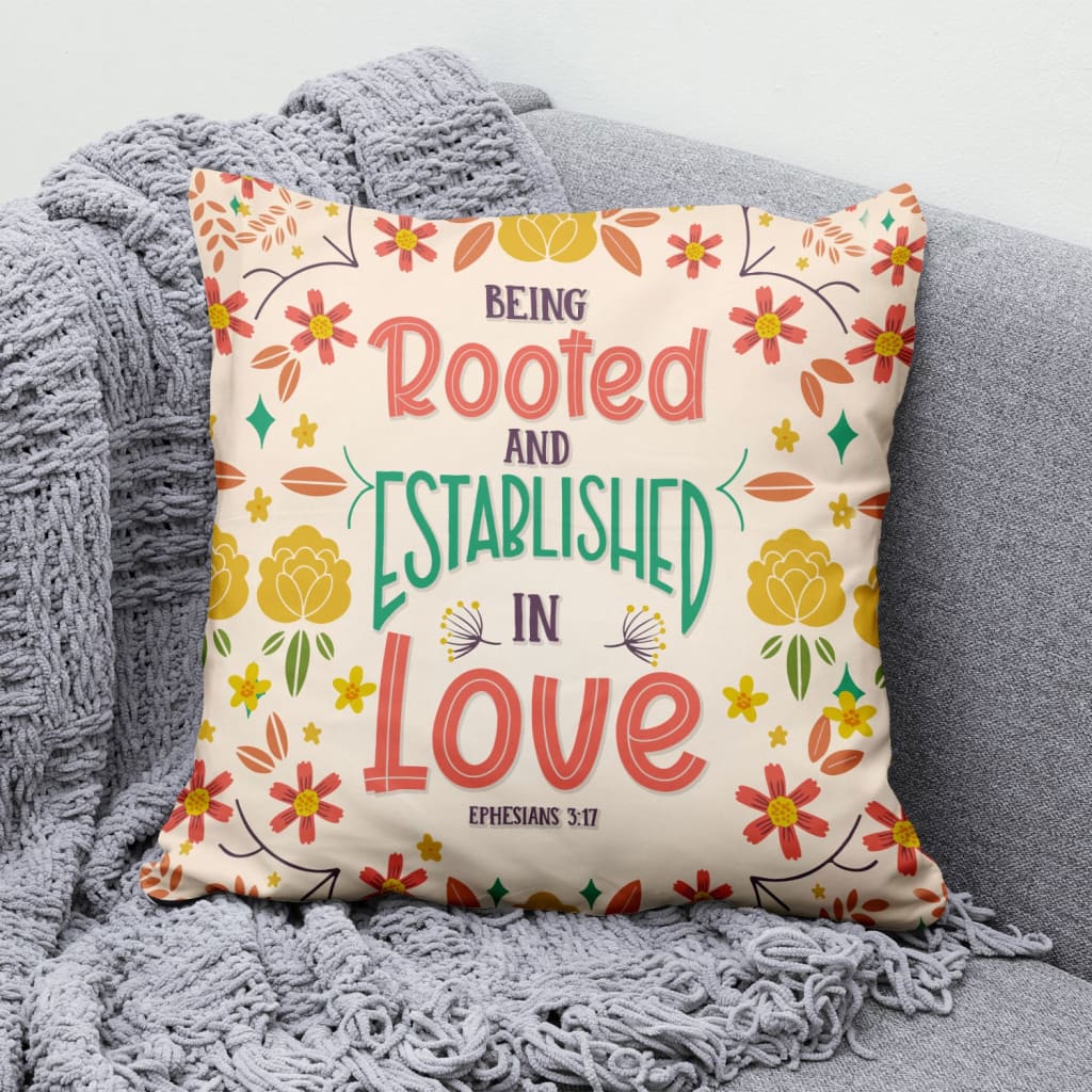 Jesus Pillow - Being rooted and established in love Ephesians 3:17 Bible verse pillow