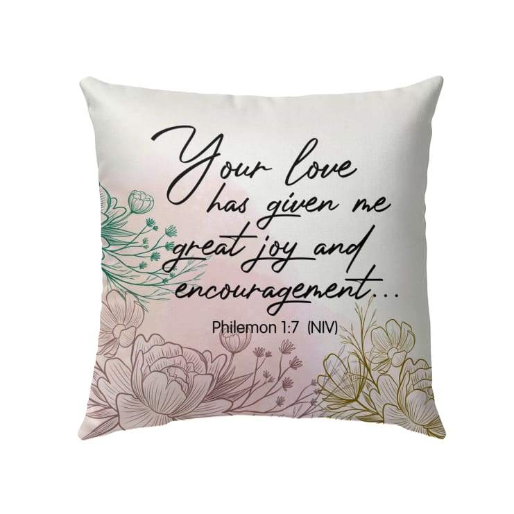 Jesus Pillow - Bible verse pillow: Philemon 1:7 Your love has given me great joy
