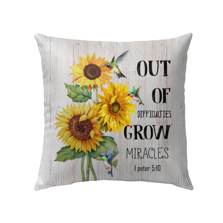 Bible Verse Pillow - Jesus Pillow - Sunflowers, Hummingbird Pillow - Gift For Christian- Out Of Difficulties Grow Miracles Pillow