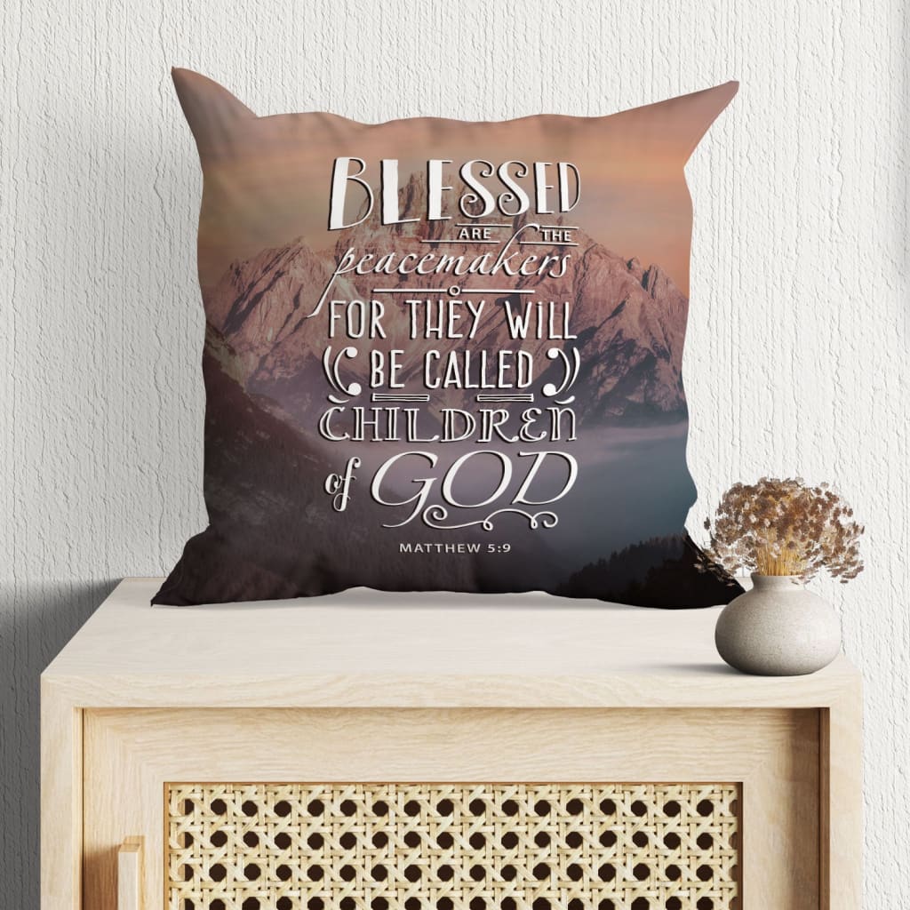 Bible Verse Pillow - Jesus Pillow - Gift For Christian- Blessed Are The Peacemakers Matthew 5:9 Pillow