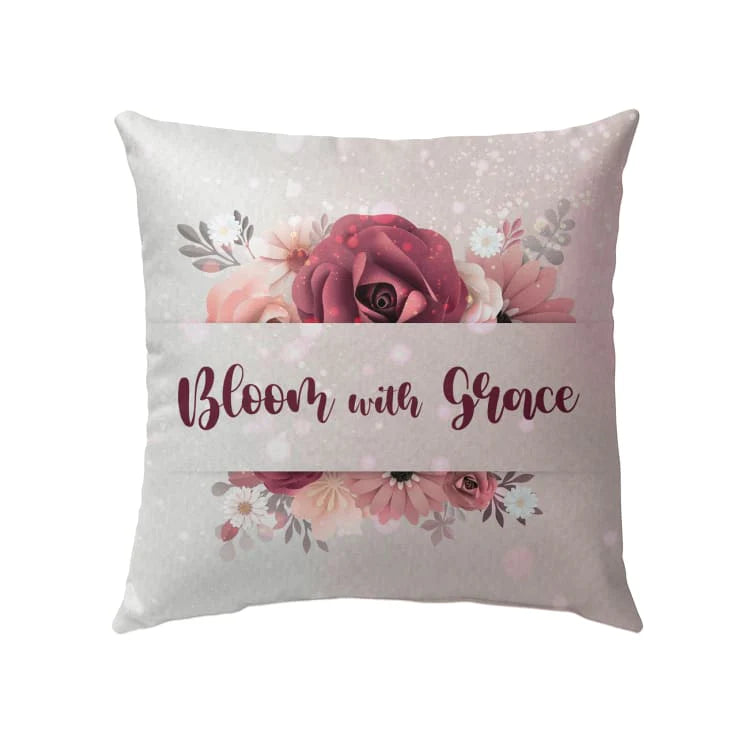 Bible Verse Pillow - Jesus Pillow - Gift For Christian - Bloom With Grace Christian Pillow