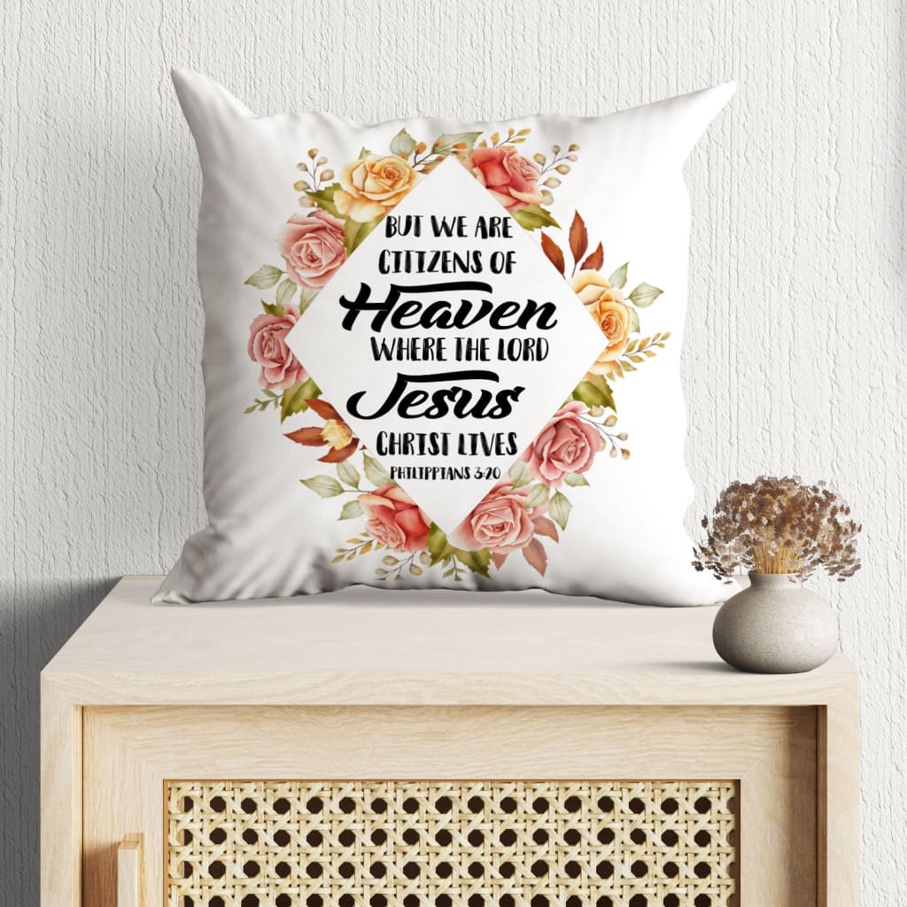 Bible Verse Pillow - Jesus Pillow - Gift For Christian - But We Are Citizens Of Heaven Philippians 3:20 Pillow