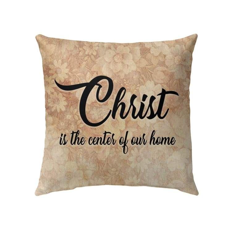 Bible Verse Pillow - Jesus Pillow - Gift For Christian - Christ is the center of our home Christian pillow