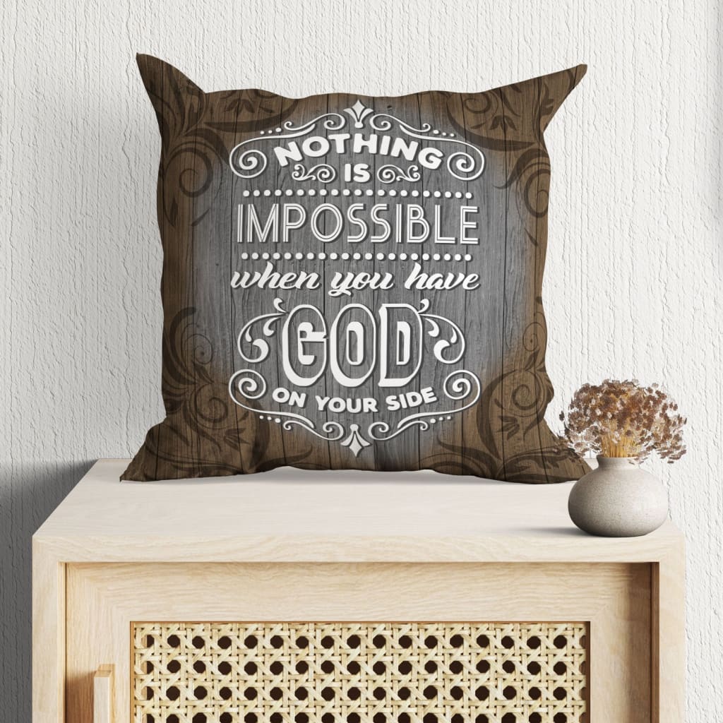 Jesus Pillow - Christian pillow: Nothing is impossible when you have God on your side