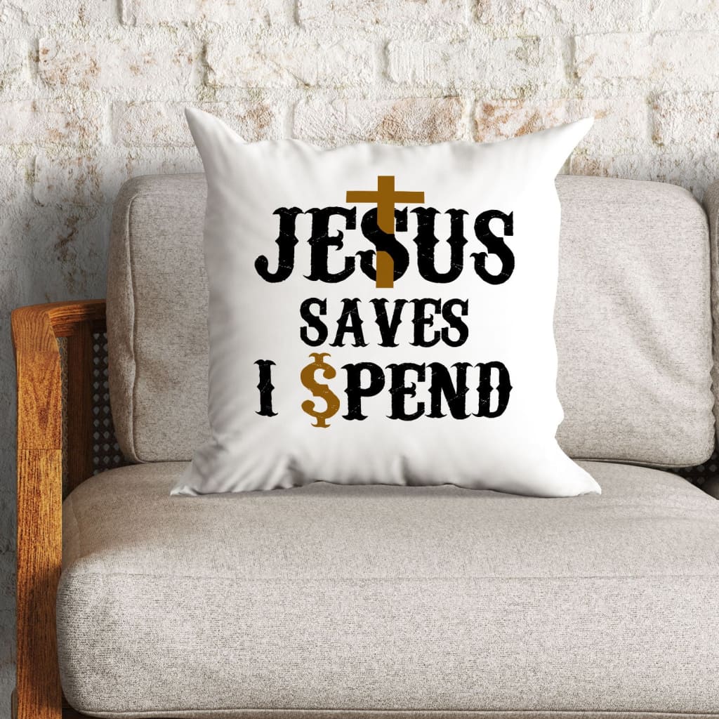 Jesus Pillow - Christian pillows: Jesus saves I spend pillow, Jesus pillow