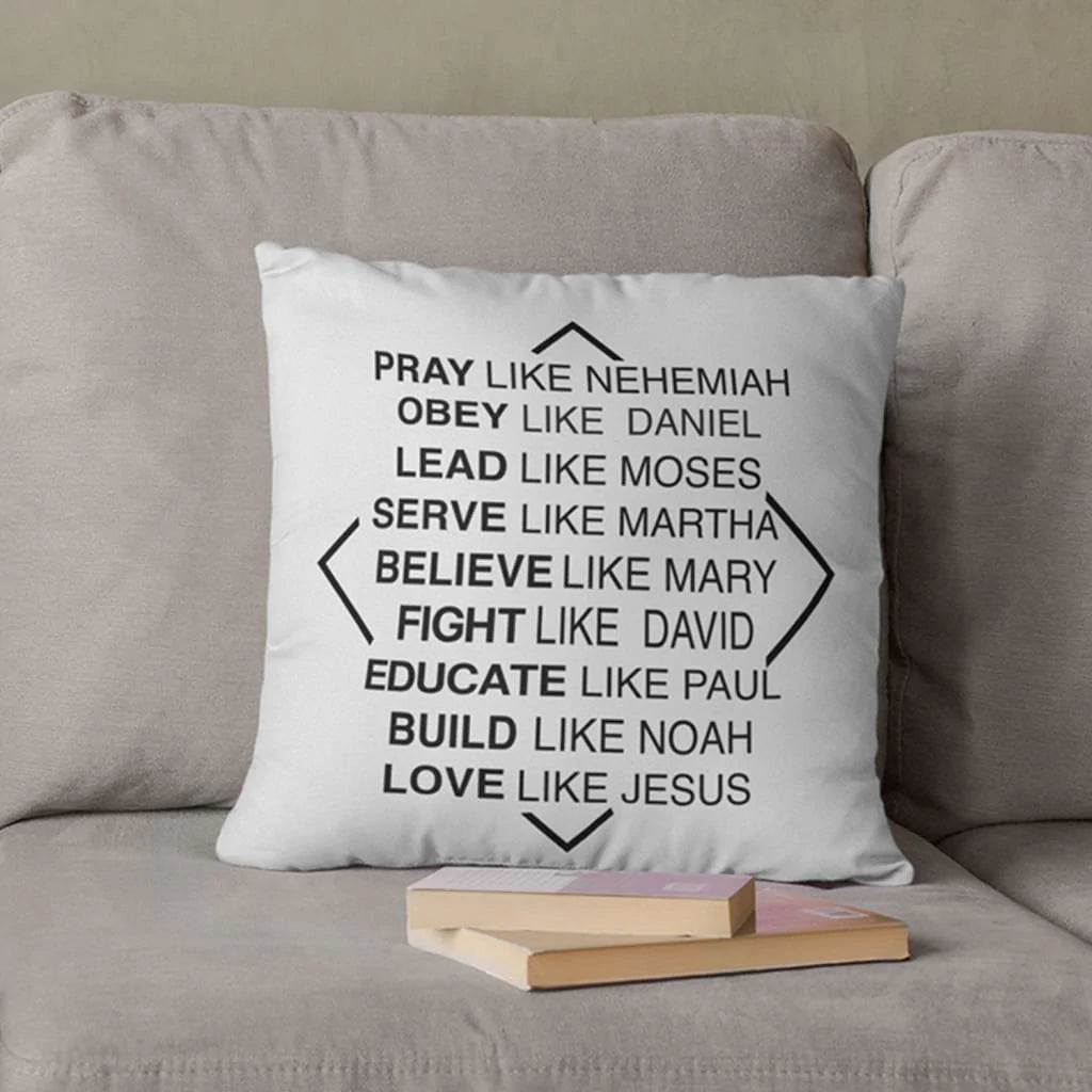 Jesus Pillow - Christian pillows: Pray like Nehemiah obey like Daniel pillow