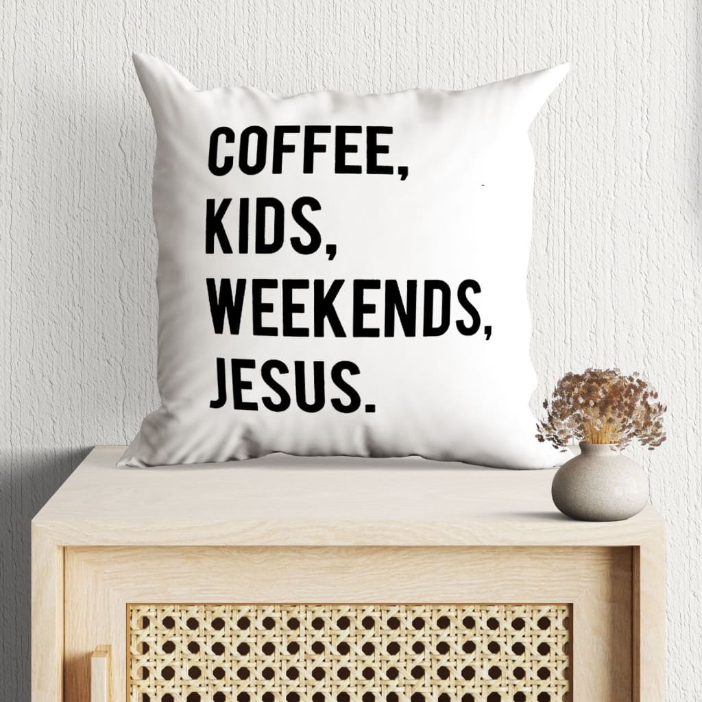 Jesus pillow - Christian pillow - Coffee kids weekends Jesus Christian pillow