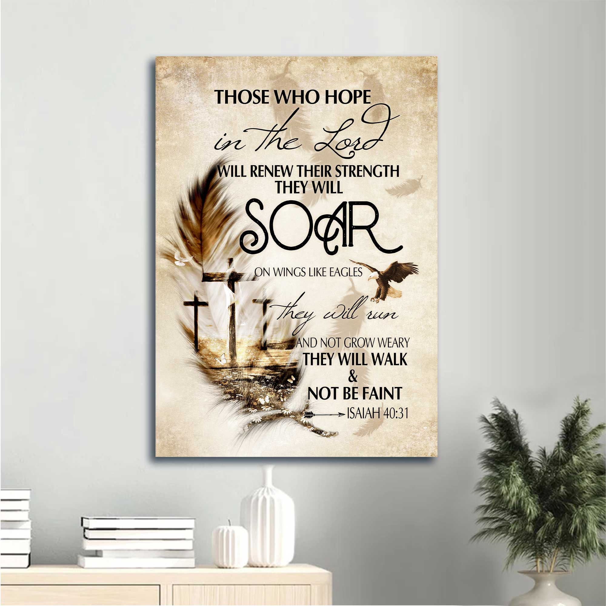 Jesus Portrait Canvas - The Three Crosses, Feather Canvas - Gift For Christian - They Will Soar On Wings Like Eagles Canvas