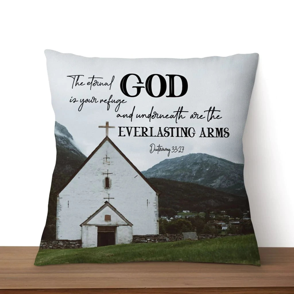 Gift For Christian - The Eternal God Pillow Deuteronomy 33:27 The eternal God is your refuge Bible verse pillow - Home Decoration , Jesus Pillow