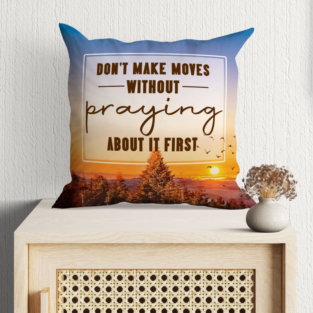 Jesus pillow - Christian pillow - Don't make moves without praying about it first Christian pillow