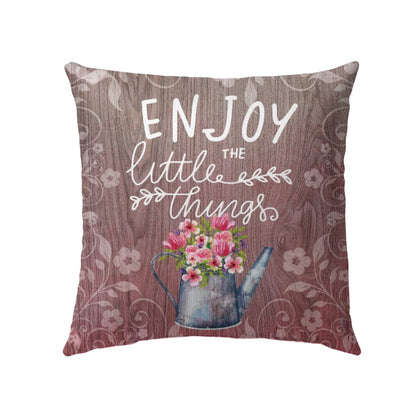 Gift For Family - Enjoy the little things Christian pillow - Home Decoration , Jesus Pillow