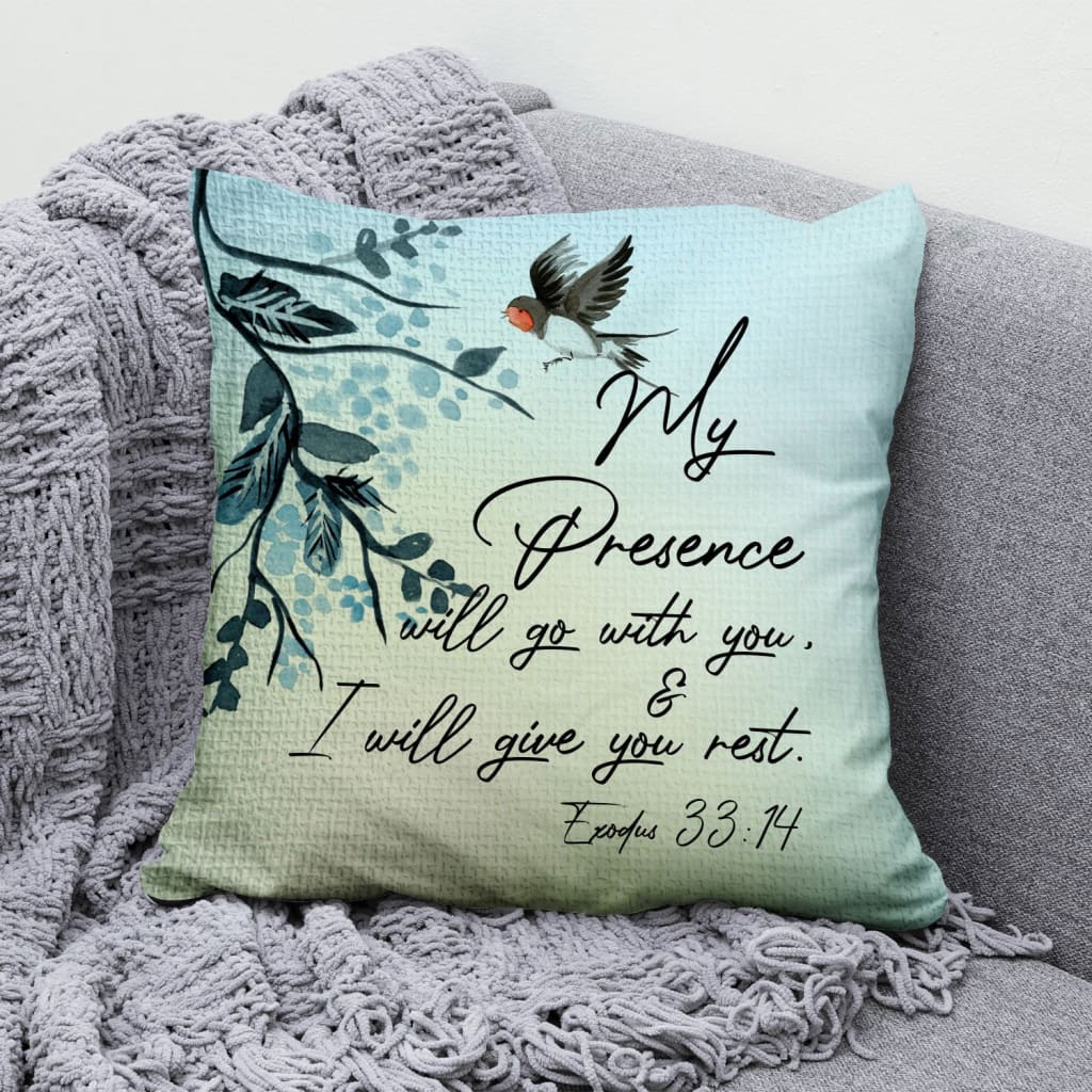 Bible Verse Pillow - Jesus Pillow - Gift For Christian- Exodus 33:14 My Presence Will Go With You Pillow