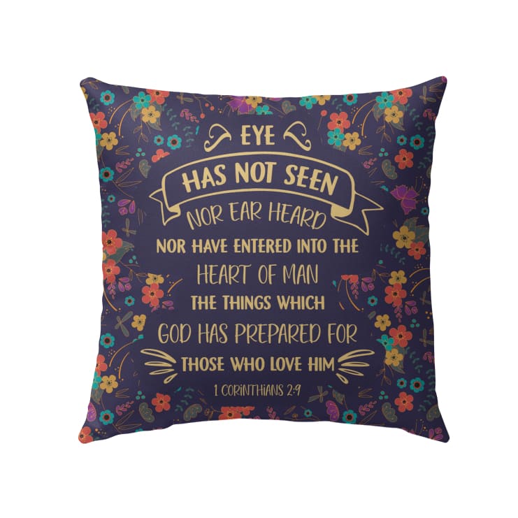 Bible Verse Pillow - Jesus Pillow - Gift For Christian- Eye Has Not Seen Nor Ear Heard 1 Corinthians 2:9 NKJV Pillow