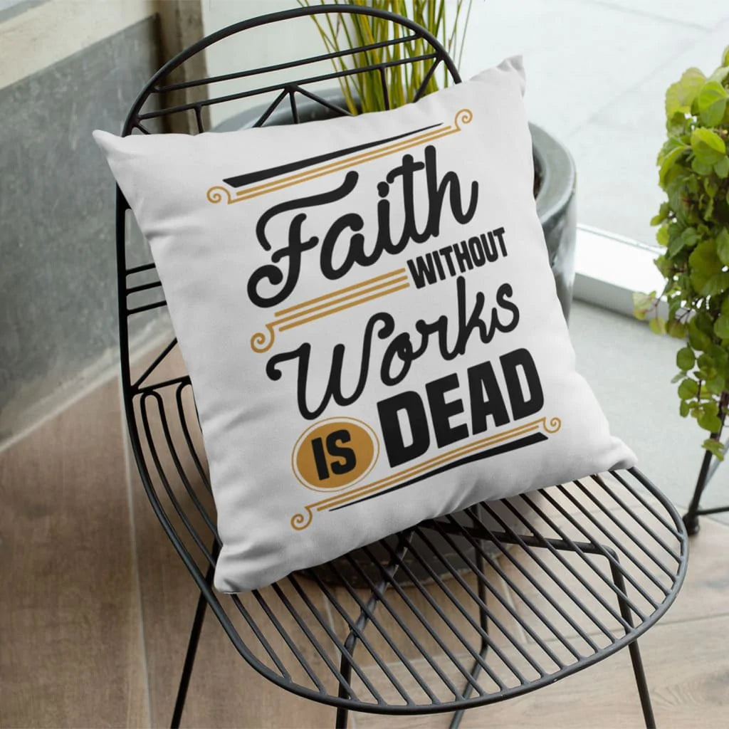 Jesus Pillow - Gift For Christian - Faith without works is dead Throw Pillow