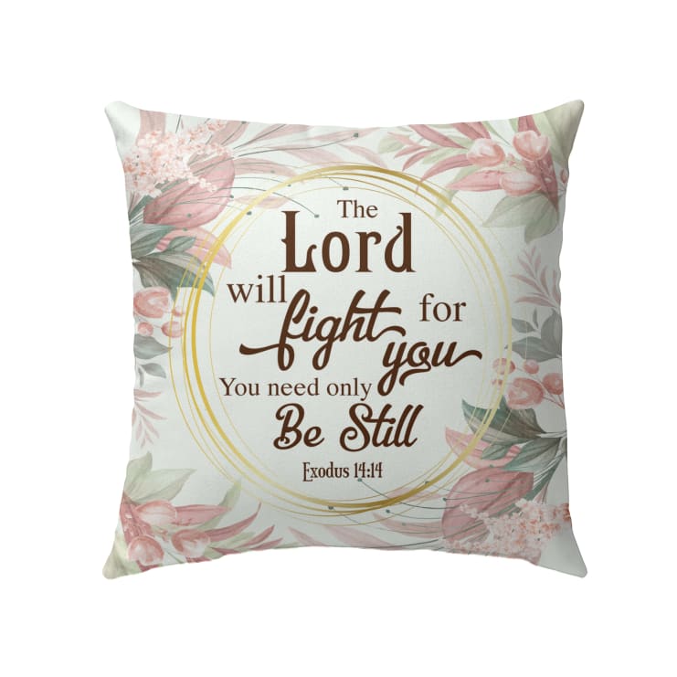 Bible Verse Pillow - Jesus Pillow - Floral, Flower Frame Pillow - Gift For Christian - Exodus 14:14 The Lord will fight for you Throw Pillow