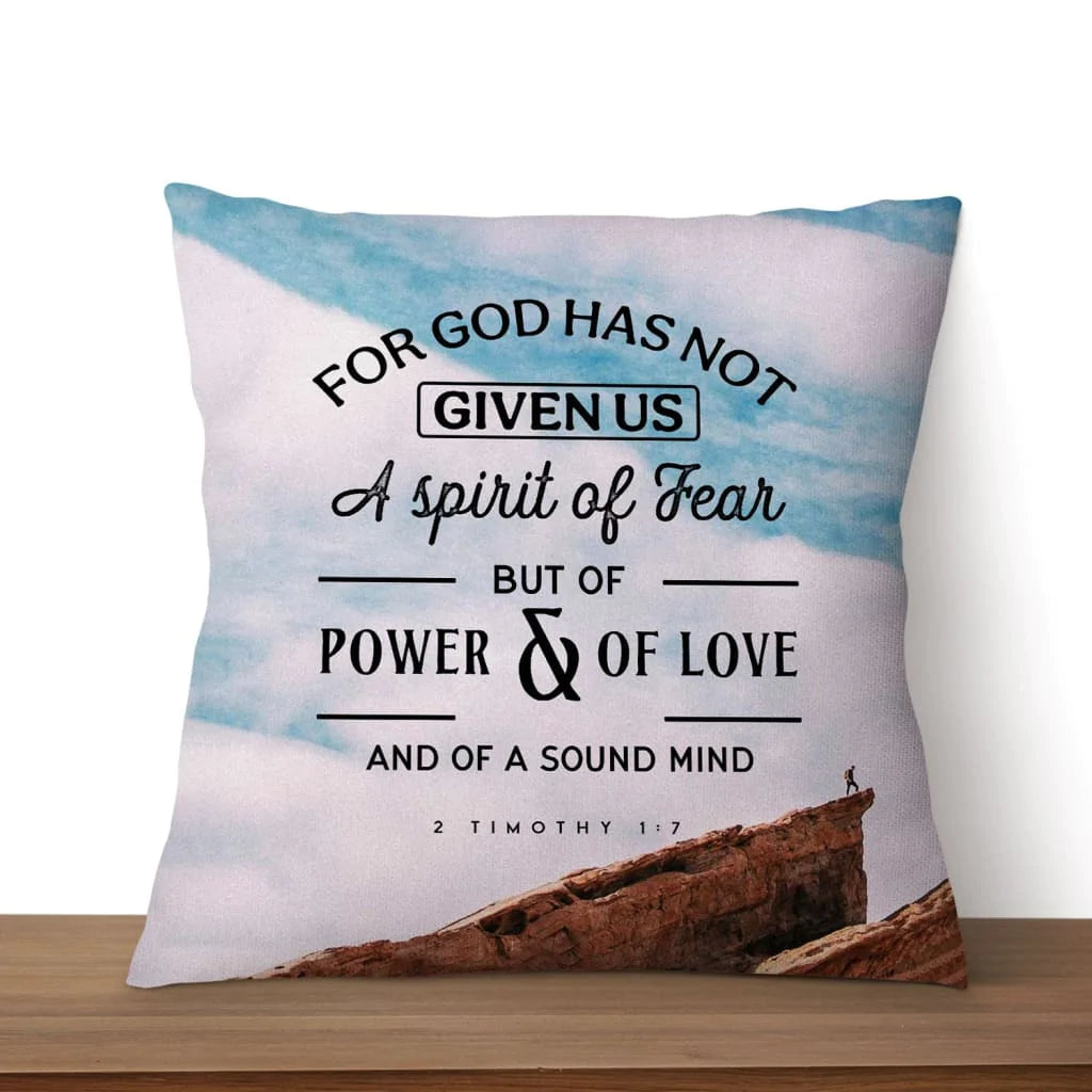 Bible Verse Pillow - Jesus Pillow - Gift For Christian- For God Has Not Given Us A Spirit Of Fear Pillow