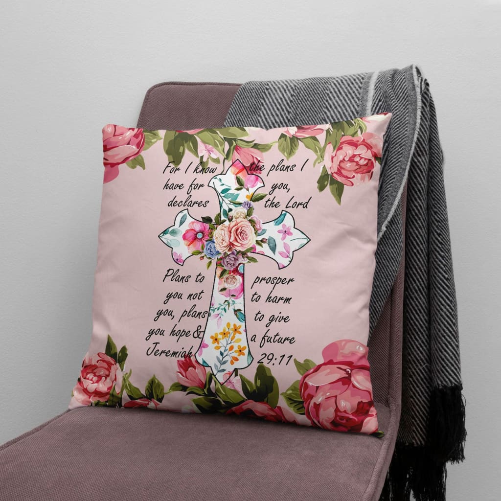 Bible Verse Pillow - Jesus Pillow - Pink Rose, Cross Symbol - Gift For Christian - For I Know I Have Plans I Have For You Jeremiah 29:11 Pillow