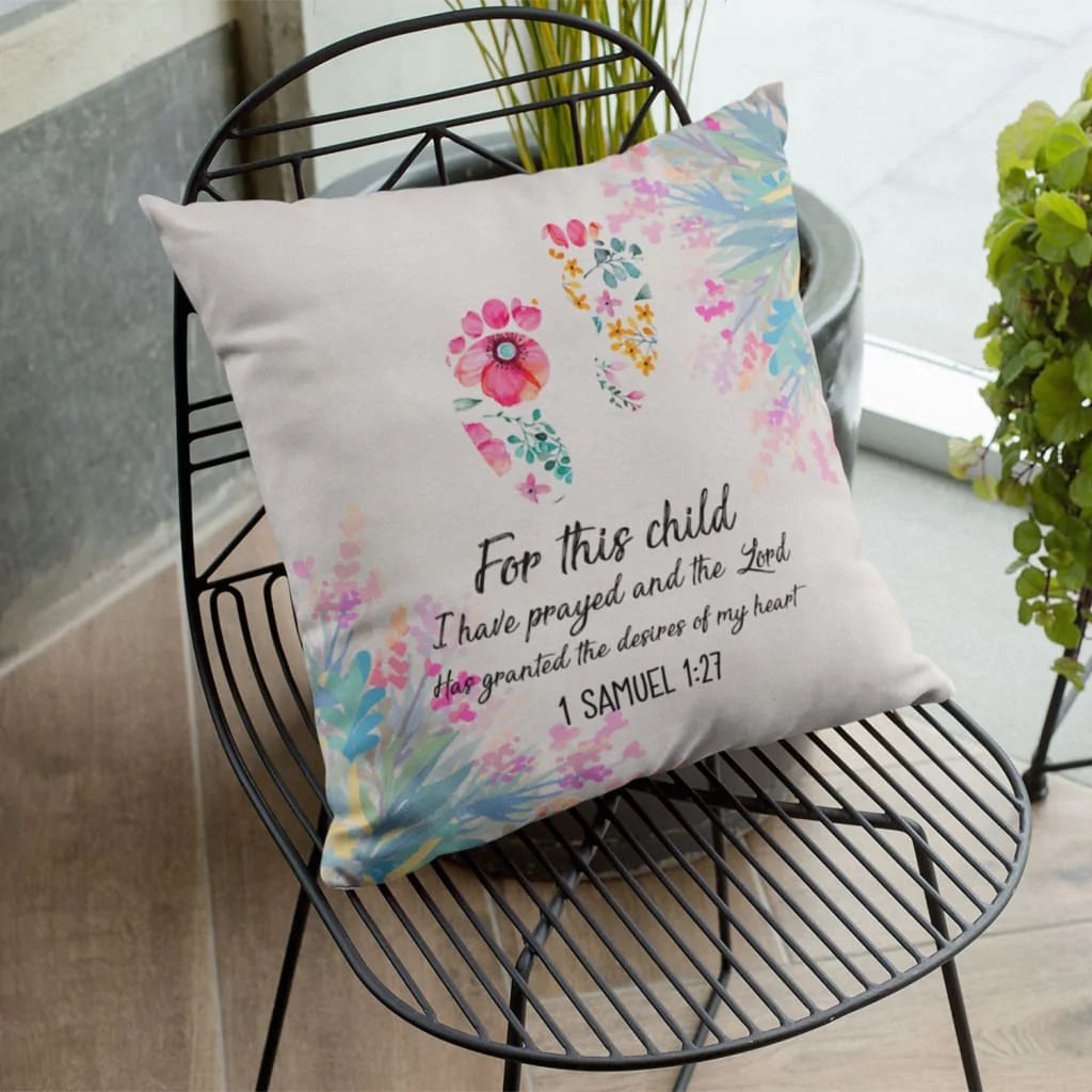 Bible Verse Pillow - Jesus Pillow - Gift For Christian - For This Child I Have Prayed 1 Samuel 1:27 Pillow