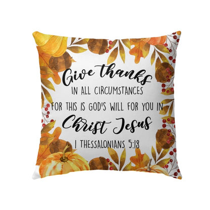 Bible Verse Pillow - Jesus Pillow - Autumn, Pumpkin Pillow - Gift For Christian - Give thanks in all circumstances 1 Thessalonians 5:18 Throw Pillow