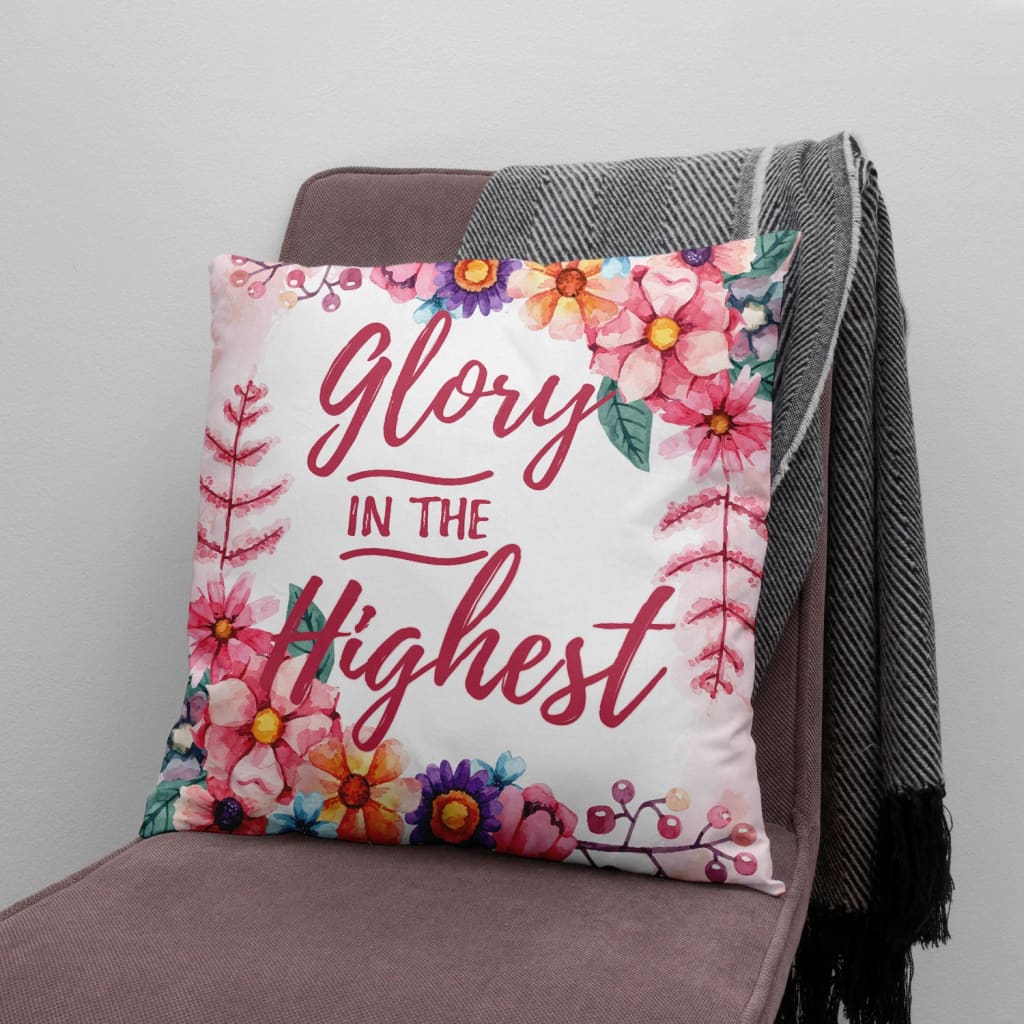 Bible Verse Pillow- Jesus Pillow - Gift For Christian - Glory In The Highest Christian Pillow