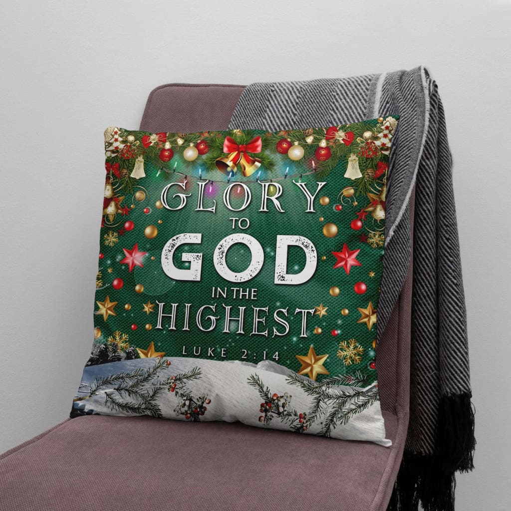 Bible Verse Pillow - Jesus Pillow- Gift For Christian - Glory To God In The Highest Christian Pillow