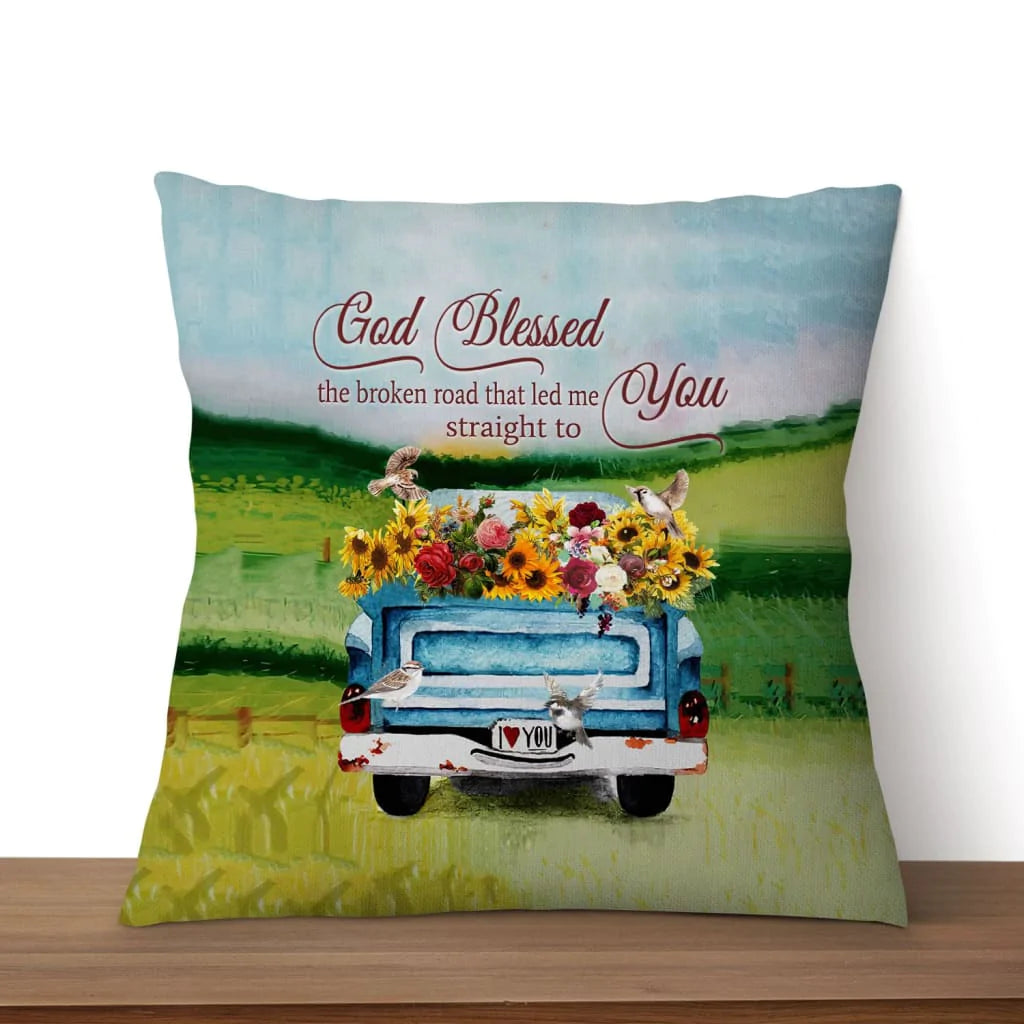 Bible Verse Pillow - Jesus Pillow - Blue Truck, Sunflower- Gift For Christian- God Blessed The Broken Road Christian Pillow